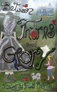 Title: Between Thorns and Glory, Author: Kimberly Frost Pinkney