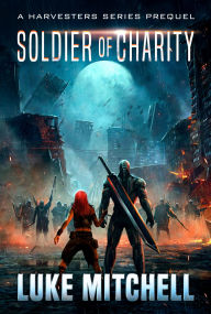 Title: Soldier of Charity, Author: Luke Mitchell