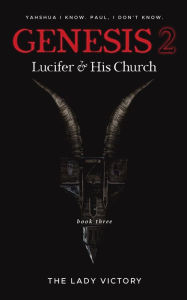 Title: Genesis 2 Lucifer & His Church, Author: The Lady Victory