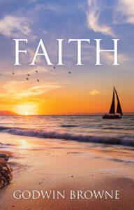 Title: Faith, Author: Godwin Browne