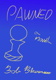 Title: Pawned, Author: Bob Blauwasser