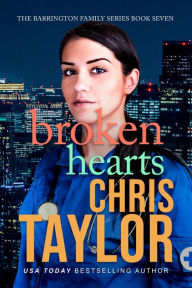 Title: Broken Hearts - Book Seven of the Barrington Family Series, Author: Chris Taylor
