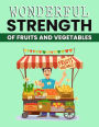Wonderful Strength Of Fruit And Vegetables