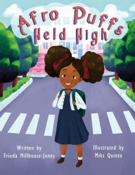 Title: Afro Puffs Held High, Author: Frieda Millhouse-Jones
