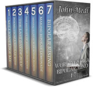 Title: Workings of a Bipolar Mind 1-7: The Inner Mind of someone with Bipolar Disorder, Author: John Medl