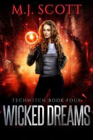 Title: Wicked Dreams: A Futuristic Urban Fantasy Novel, Author: M. J. Scott