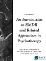 An Introduction to EMDR and Related Approaches in Psychotherapy