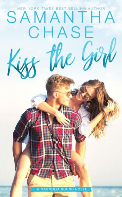 Kiss The Girl By Samantha Chase Paperback Barnes And Noble® 1195
