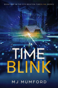 Title: TimeBlink: A Novel, Author: MJ Mumford