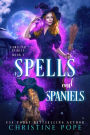 Spells and Spaniels: A Witchy Cozy Paranormal Mystery