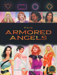 Title: The Armored Angels, Author: Christopher Lopez