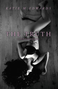 Title: The Truth: Little Shakespeare Tragedies, Author: Katie M Edwards