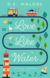 Title: Love Like Water, Author: D.E. Malone