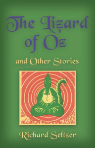 Title: The Lizard of Oz and Other Stories, Author: Richard Seltzer