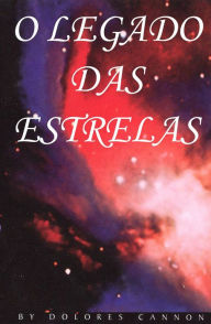 Title: O Legado Das Estrelas, Author: Dolores Cannon