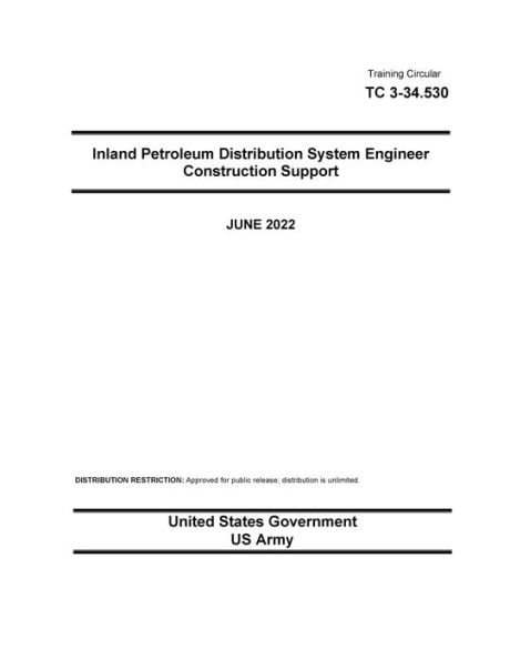 Training Circular TC 3-34.530 Inland Petroleum Distribution System Engineer Construction Support June 2022