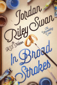 Title: In Broad Strokes: Clean & Wholesome Road Trip RomCom Romance, Author: Jordan Riley Swan