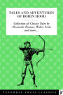 The Complete Robin Hood Collection: The Classic Robin Hood Tales