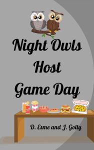 Title: Night Owls Host Game Day, Author: D. Esme