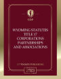 Wyoming Statutes Title 17 Corporations Partnerships and Associations 2023 Edition: Wyoming Codes