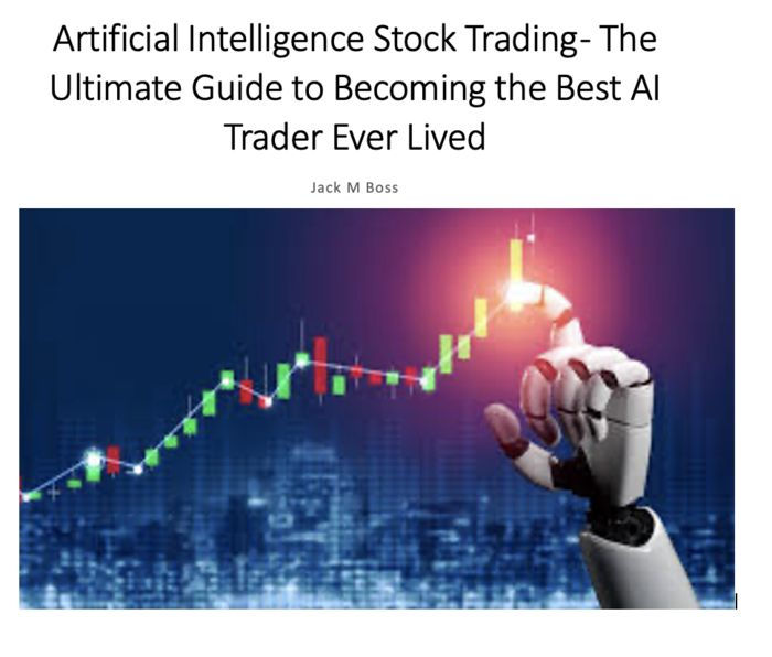 Artificial Intelligence Stock Trading - The Ultimate Guide To Becoming ...