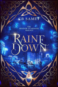 Title: Raine Down, Author: C. B. Samet