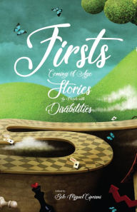 Title: Firsts: Coming of Age Stories by People with Disabilities, Author: Belo Cipriani