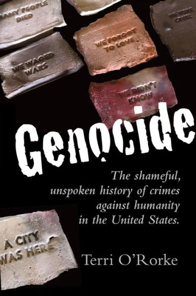 GENOCIDE: The Shameful, Unspoken History Of Crimes Against Humanity In The United States