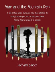 Title: War and the Fountain Pen, Author: Richard Binder
