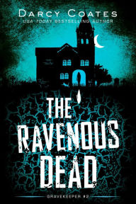 Title: The Ravenous Dead, Author: Darcy Coates