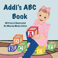 Title: Addi's ABC Book, Author: Marcia Feltes