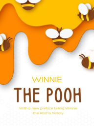 Title: Winnie the Pooh With a New Preface Telling the History of Pooh, Author: A. A. Milne