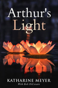 Title: Arthur's Light, Author: Katharine Meyer