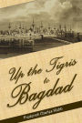 Up the Tigris to Bagdad