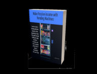 Title: Make Passive income with Vending Machines, Author: M Duncan