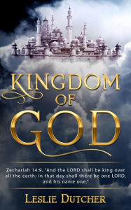 Title: KINGDOM OF GOD, Author: Leslie Dutcher