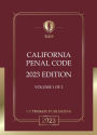 California Penal Code 2023 Volume 1 of 2: California Statutes