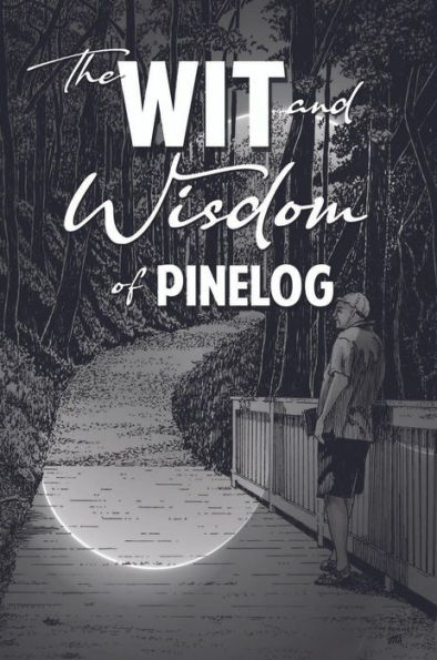 The Wit and Wisdom of Pinelog