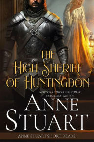 Title: The High Sheriff of Huntingdon, Author: Anne Stuart