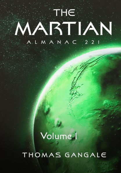 The Martian Almanac: For The Martian Year 221, Volume 1