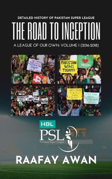 The Road to Inception: Pakistan Super League: A League of Our Own: Volume 1