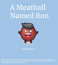 Title: A Meatball Named Ron, Author: Rich Houle