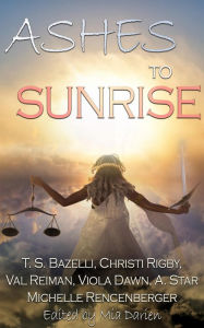Title: Ashes to Sunrise, Author: Mia Darien