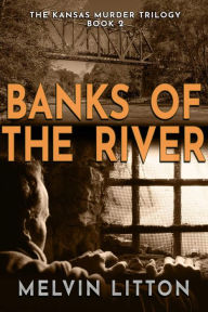 Title: Banks of the River, Author: Melvin Litton