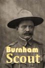 Burnham Scout: The First Authentic Account of Some of the Remarkable Exploits of Major F. R. Burnham, the Famous Scout