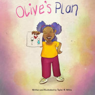 Title: Olive's Plan, Author: Taylor White