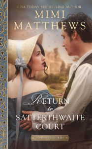 Title: Return to Satterthwaite Court, Author: Mimi Matthews