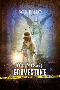 Title: The Talking Gravestone, Author: Bob Bello