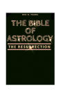 THE BIBLE OF ASTROLOGY: THE RESURRECTION