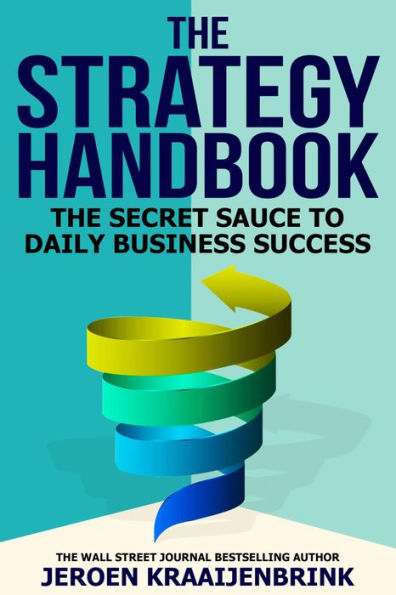 The Strategy Handbook: The Secret Sauce to Daily Business Success